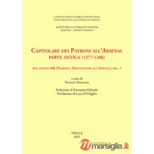 Capitolare dei patroni all'arsenale. Parte antica (1377-1388)