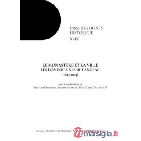 Monastère et la ville. Les dominicaines de Langeac (1623-2023) (Le)