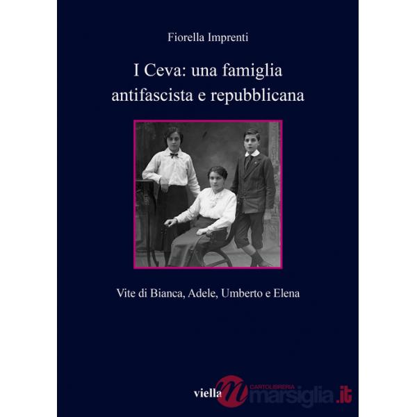 Ceva: una famiglia antifascista e repubblicana. Vite di Bianca, Adele, Umberto e Elena (I)