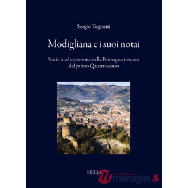 Modigliana e i suoi notai. Società ed economia nella Romagna Toscana del primo Quattrocento
