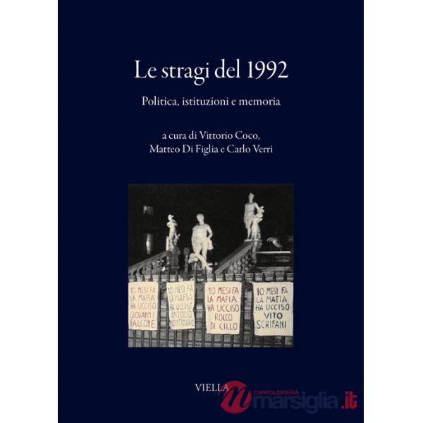 Stragi del 1992. Politica, istituzioni e memoria (Le)