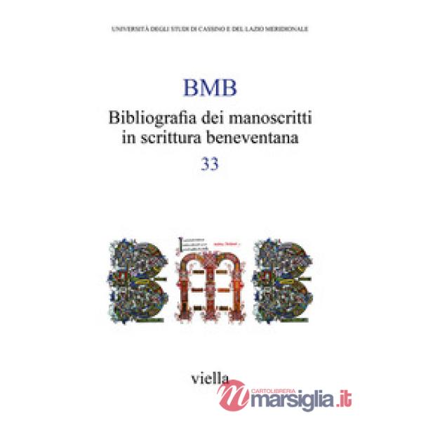 BMB. Bibliografia dei manoscritti in scrittura beneventana. Vol. 33