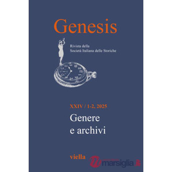 Genesis. Rivista della Società italiana delle storiche (2025). Vol. 1-2: Genere e archivi