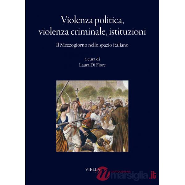 Violenza politica, violenza criminale, istituzioni. Il Mezzogiorno nello spazio italiano