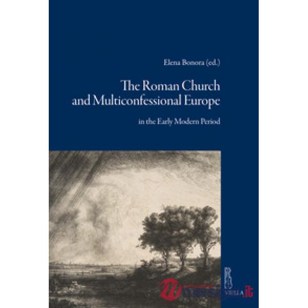 Roman Church and multiconfessional Europe in the early modern period (The)