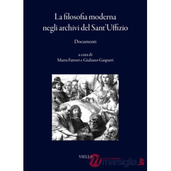 Filosofia moderna negli archivi del Sant'Uffizio. Documenti (La)