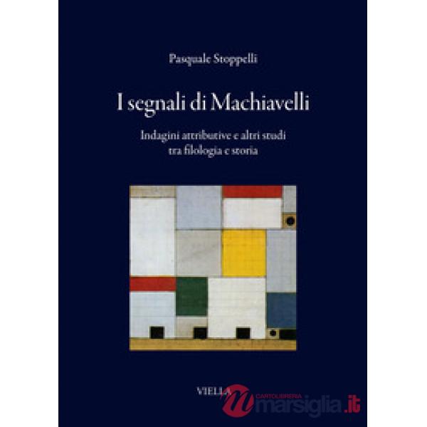 Segnali di Machiavelli. Indagini attributive e altri studi tra filologia e storia (I)