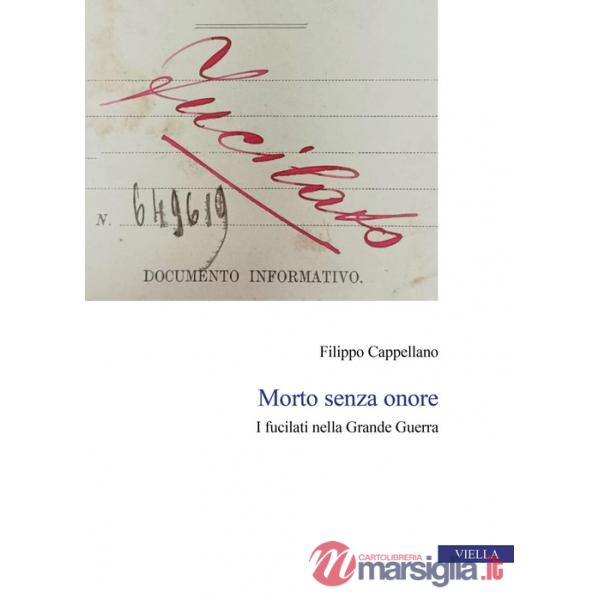Morto senza onore. I fucilati nella Grande Guerra. Vol. 1-2