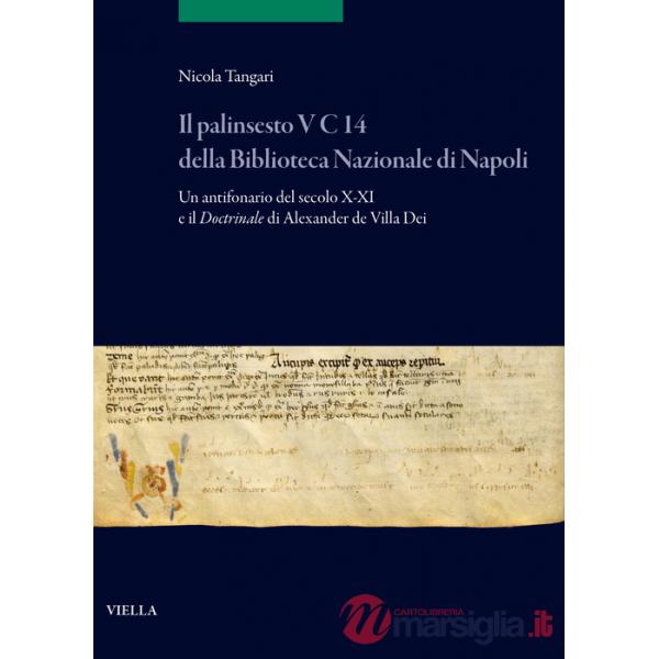 Palinsesto V C 14 della Biblioteca Nazionale di Napoli. Un antifonario del secolo X/XI e il Doctrinale di Alexander de Villa Dei
