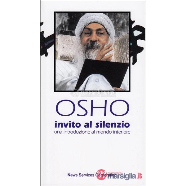 Invito al silenzio. Una introduzione al mondo interiore