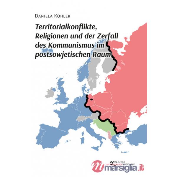 Territorialkonflikte, Religionen und der Zerfall des Kommunismus im postsowjetischen Raum