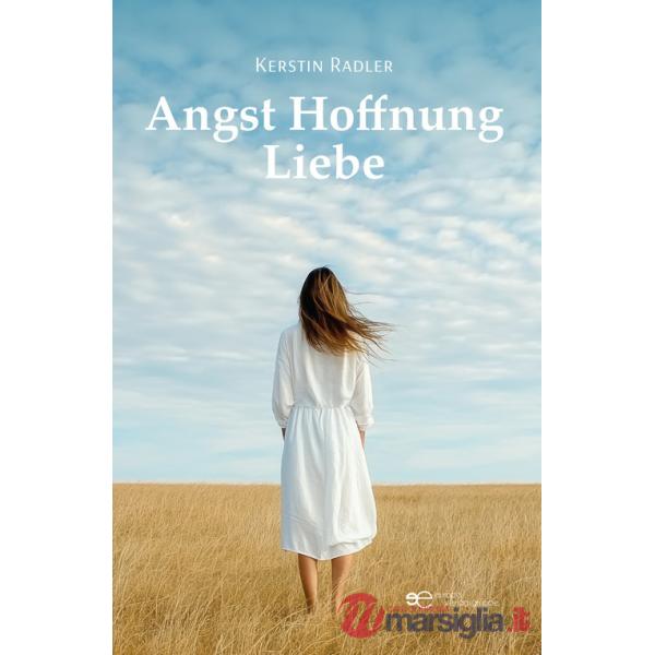 Angst hoffnung liebe