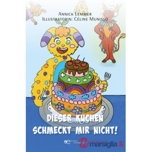 Dieser Kuchen schmeckt mir nicht!