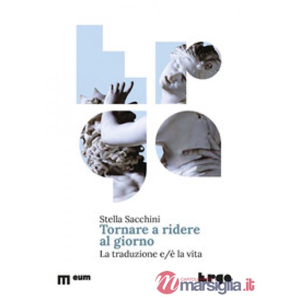 Tornare a ridere al giorno. La traduzione e/è la vita