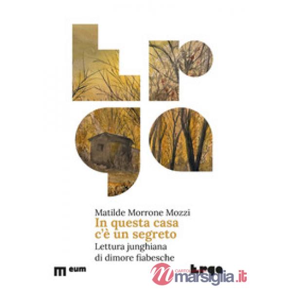 In questa casa c'è un segreto. Lettura junghiana di dimore fiabesche