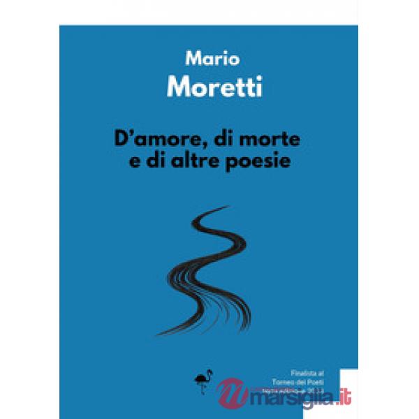 D'amore, di morte e di altre poesie