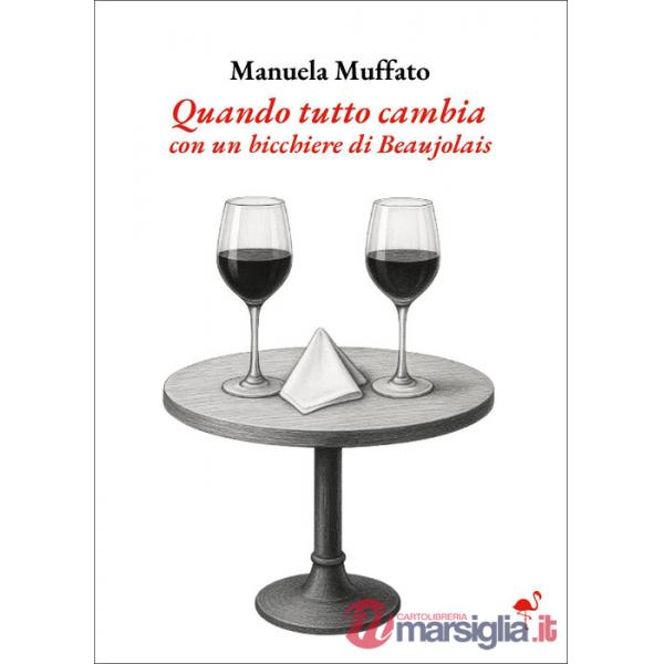 Quando tutto cambia con un bicchiere di Beaujolais