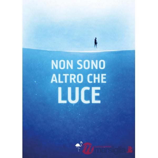 Non sono altro che luce