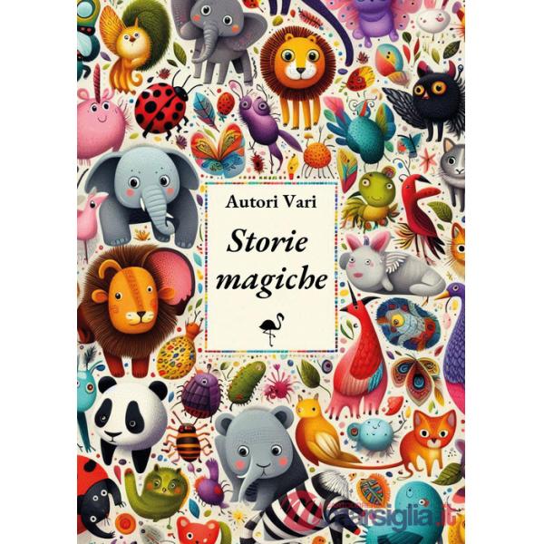 Storie magiche. Ediz. illustrata