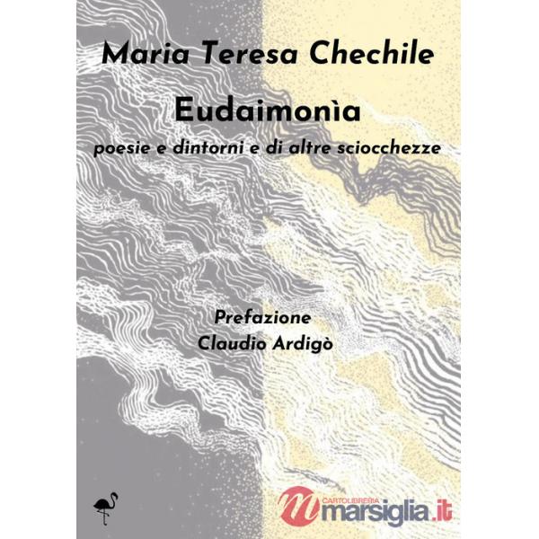 Eudaimonìa. Poesie e dintorni e di altre sciocchezze