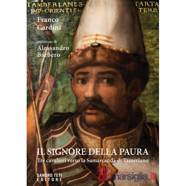 Signore della paura. Tre cavalieri verso la Samarcanda di Tamerlano (Il)