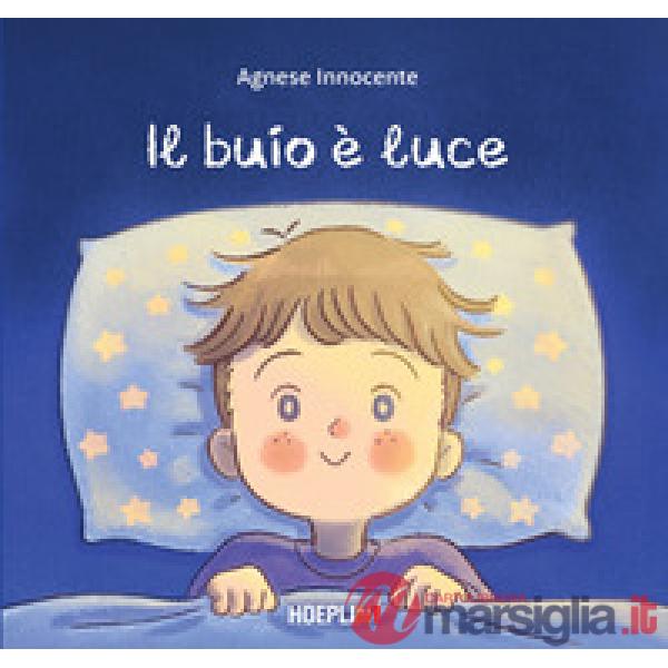 Buio è luce. Ediz. a colori (Il)