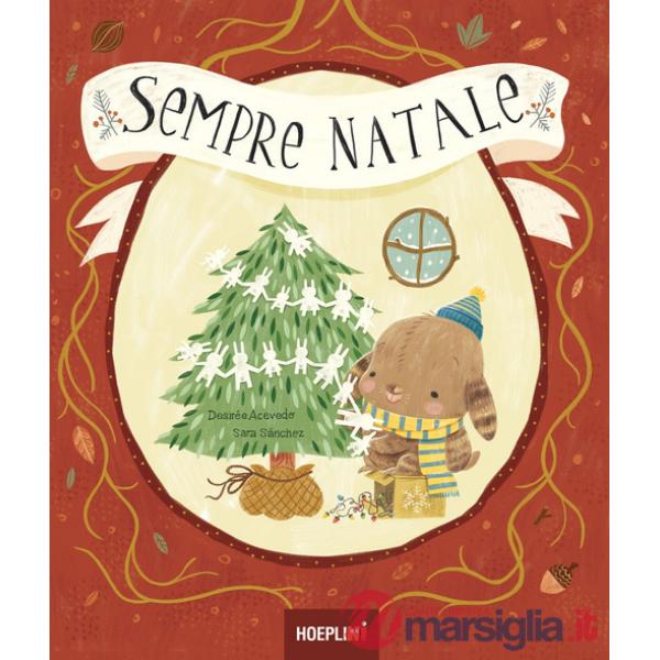 Sempre Natale. Ediz. a colori