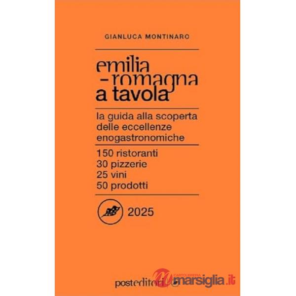 Emilia Romagna a tavola 2026. La guida alla scoperta delle eccellenze enogastronomiche