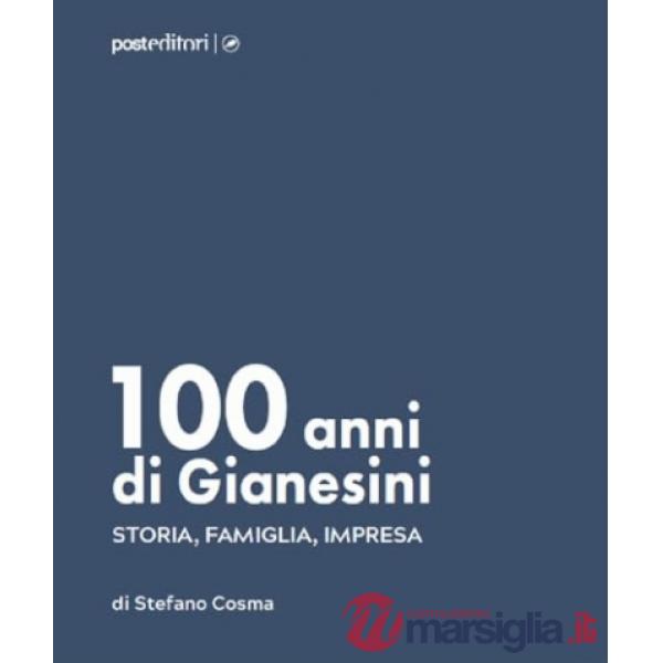 100 anni di Gianesini. Storia, famiglia, impresa