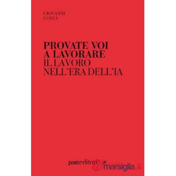 Provate voi a lavorare. Il lavoro nell'era dell'IA