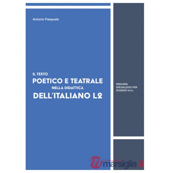 Testo poetico e teatrale nella didattica dell'italiano L2. Percorsi specialistici per studenti N.A.I (Il)