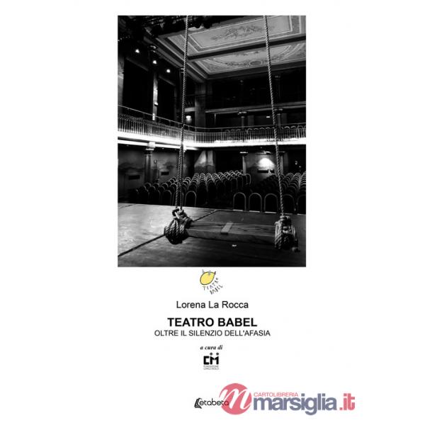 Teatro Babel. Oltre il silenzio dell'afasia