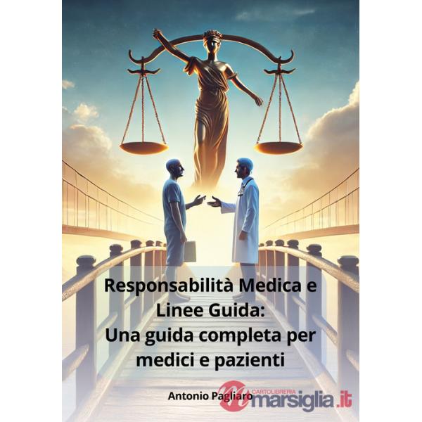 Responsabilità medica e linee guida: una guida completa per medici e pazienti