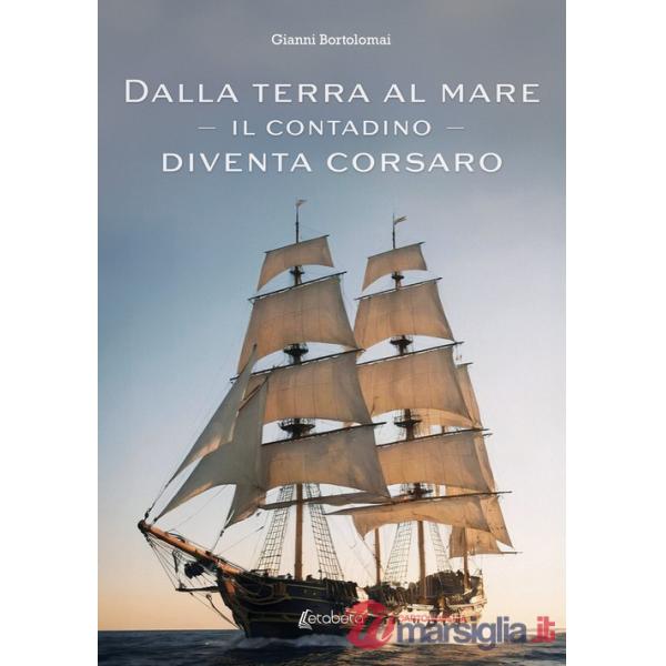 Dalla terra al mare. Il contadino diventa corsaro
