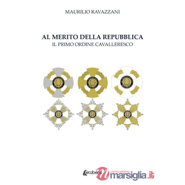 Al merito della Repubblica. Il primo ordine cavalleresco