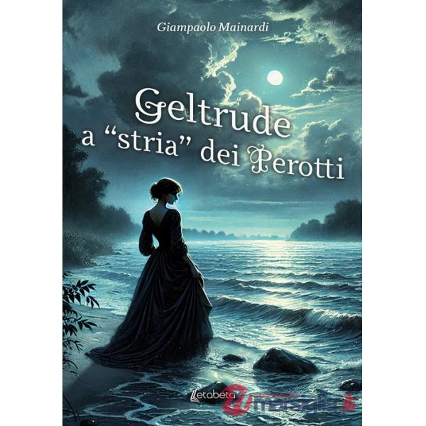 Geltrude a «stria» dei Perotti