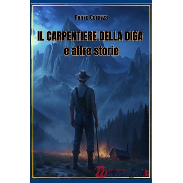 Carpentiere della diga e altre storie (Il)
