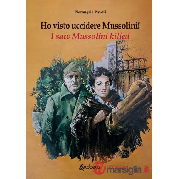 Ho visto uccidere Mussolini!-I saw Mussolini killed! Ediz. multilingue