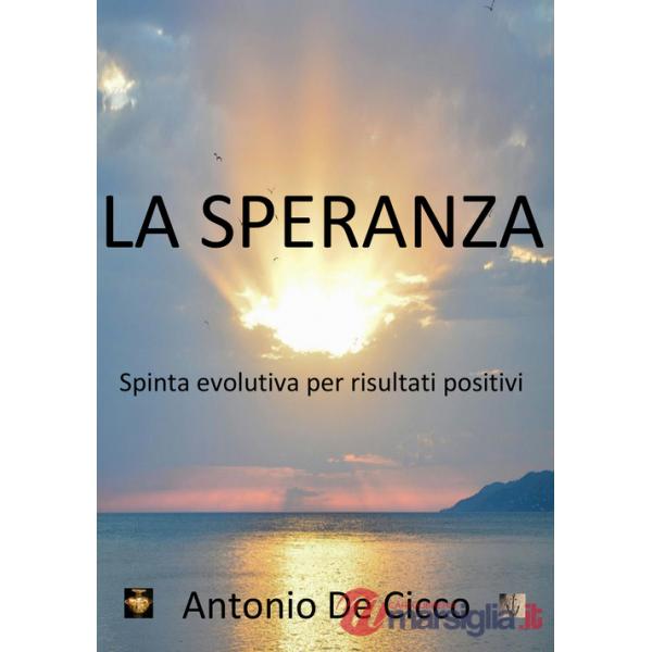 Speranza. Spinta evolutiva per risultati positivi (La)