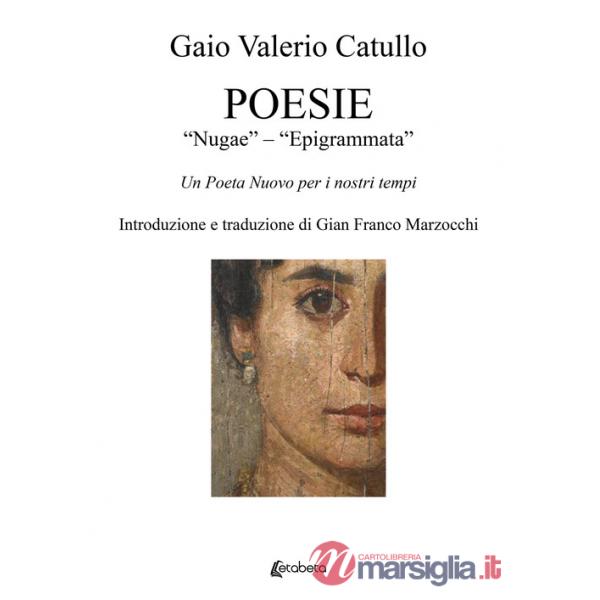 Poesie. «Nugae»-«Epigrammata». Un poeta nuovo per i nostri tempi