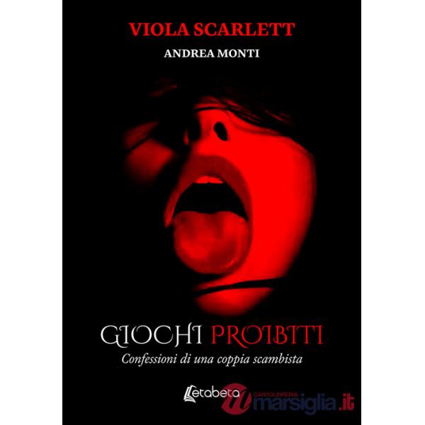 Giochi proibiti. Confessioni di una coppia scambista