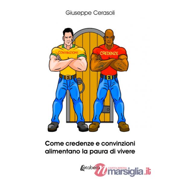 Come credenze e convinzioni alimentano la paura di vivere