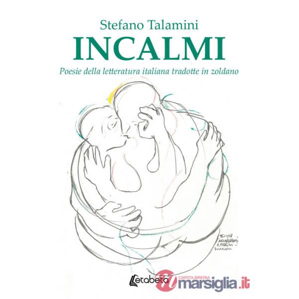 Incalmi. Poesie della letteratura italiana tradotte in zoldano