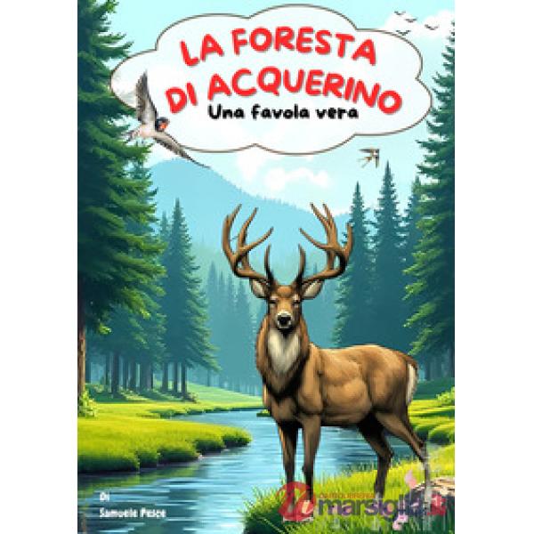 Foresta di Acquerino. Una favola vera (La)