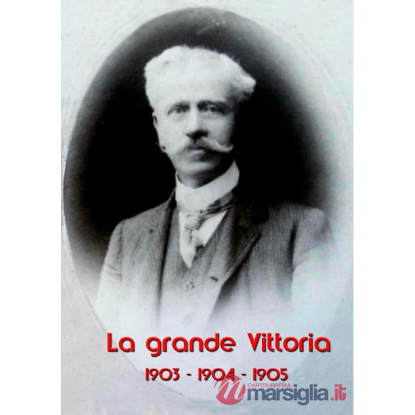 1903-1904-1905. La grande Vittoria