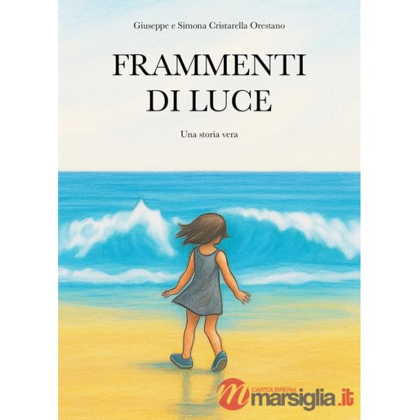 Frammenti di luce. Una storia vera