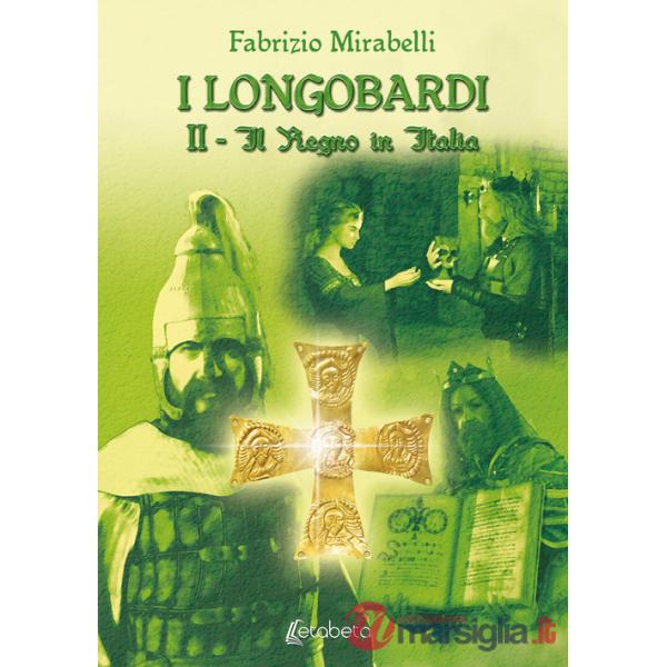 Regno in Italia. I Longobardi (Il). Vol. 2