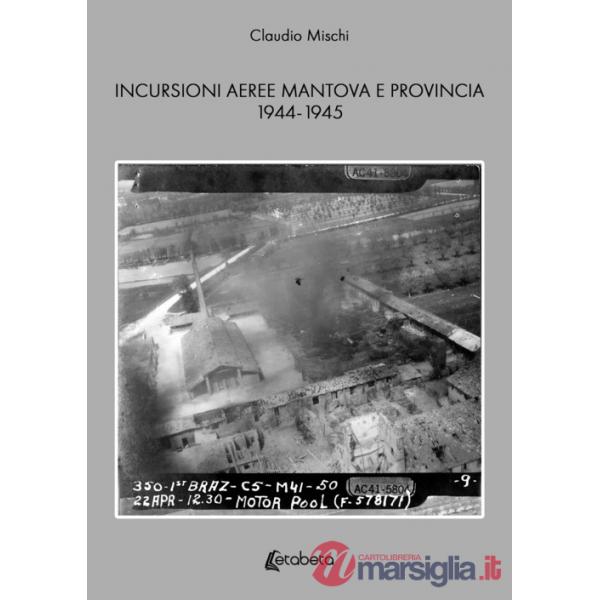 Incursioni aeree Mantova e Provincia 1944-1945