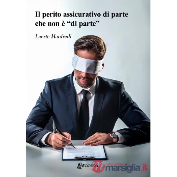 Perito assicurativo di parte che non è «di parte» (Il)