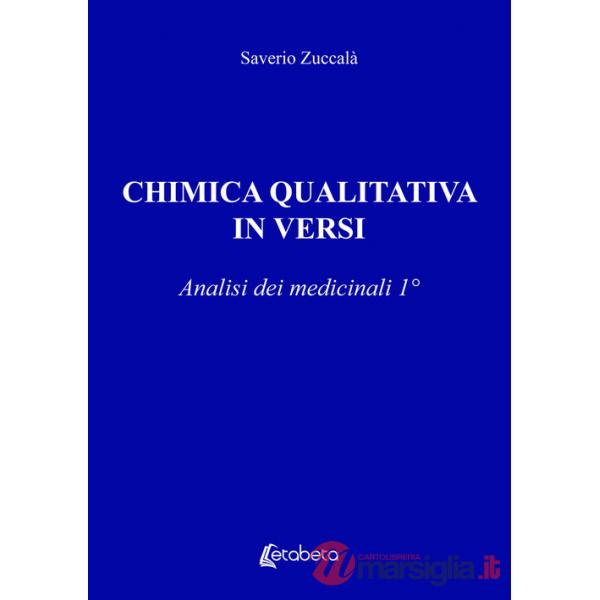 Chimica qualitativa in versi. Analisi dei medicinali. Vol. 1